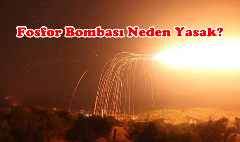 Fosfor Bombası Nedir Ne İşe Yarar?